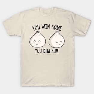 You Win Some, You Dim Sum T-Shirt